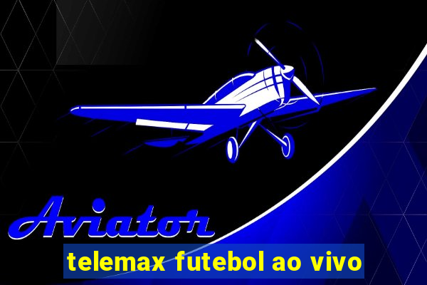 telemax futebol ao vivo